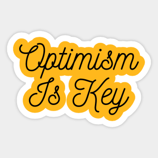 Optimism Is Key Design Sticker